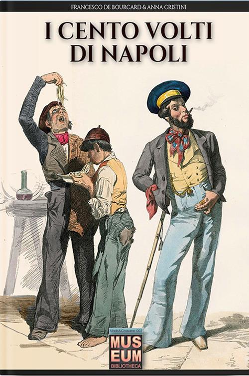 I cento volti di Napoli. Ediz. illustrata - Anna Cristini - copertina