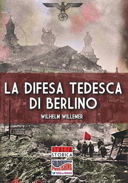 La difesa tedesca di Berlino - Wilhelm Willemer - copertina