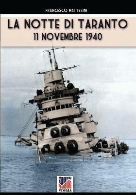 La notte di Taranto. 11 novembre 1940 - Francesco Mattesini - copertina