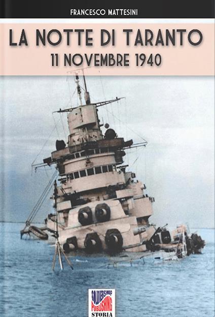 La notte di Taranto: 11 novembre 1940 - Francesco Mattesini - ebook