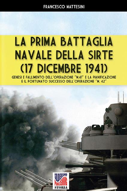 La prima battaglia navale della Sirte (17 Dicembre 1941) - Francesco Mattesini - ebook