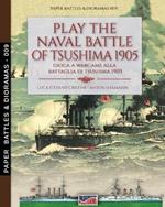 Play the naval battle of Tsushima 1905. Gioca a wargame alla battaglia di Tsushima 1905. Nuova ediz.