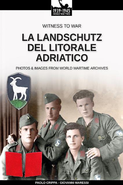 La Landschutz del Litorale Adriatico. Ediz. illustrata - Paolo Crippa,Giovanni Maressi - copertina