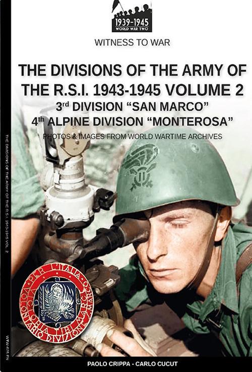 The divisions of the army of the R.S.I. 1943-1945. Vol. 2 - Paolo Crippa,Carlo Cucut - copertina