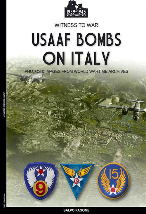 USAAF bombs on Italy. Ediz. illustrata - Salvo Fagone - copertina