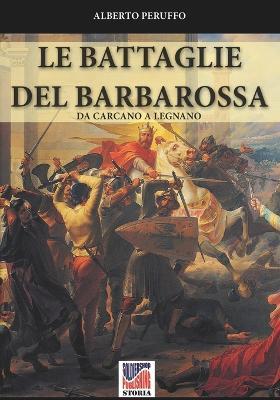 Le battaglie del Barbarossa - Alberto Peruffo - copertina