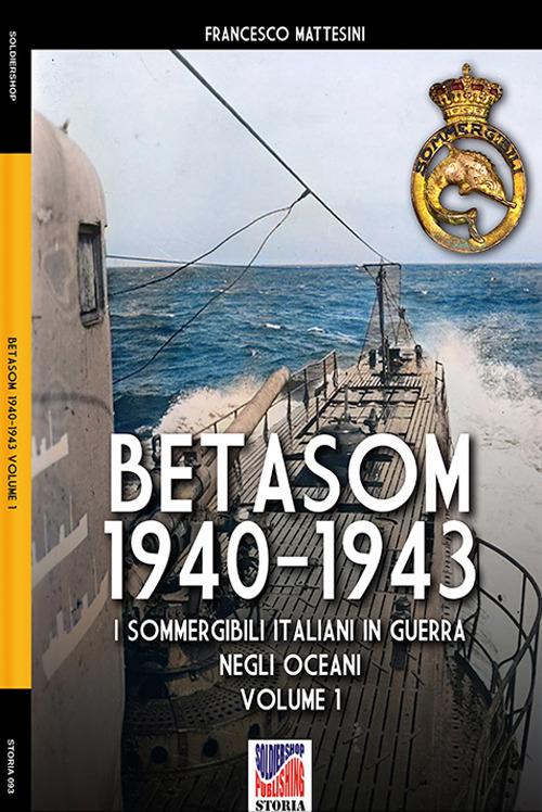 Betasom 1940-1943 - Vol. 1 - Francesco Mattesini - ebook