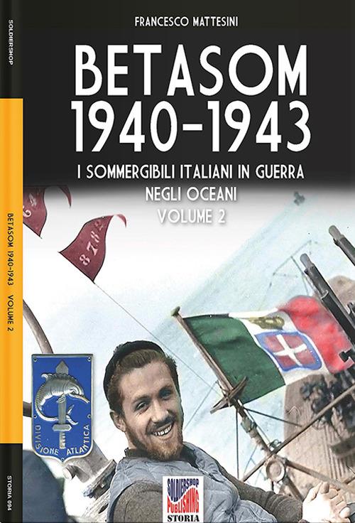 Betasom 1940-1943 - Vol. 2 - Francesco Mattesini - ebook