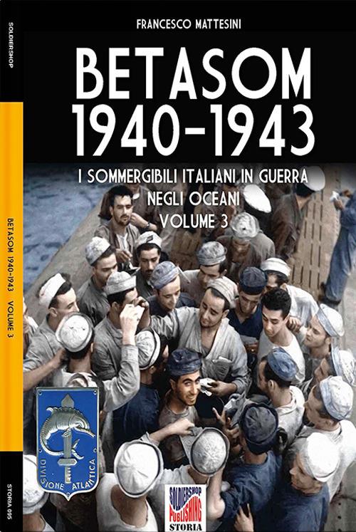 Betasom 1940-1943 - Vol. 3 - Francesco Mattesini - ebook
