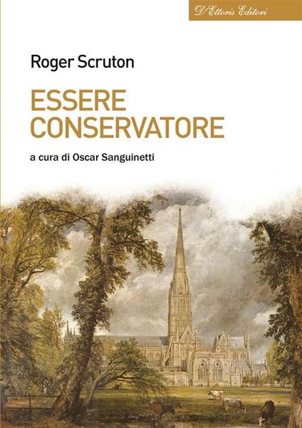 Essere conservatore - Roger Scruton,Oscar Sanguinetti - ebook