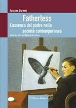 Fatherless. L'assenza del padre nella società contemporanea