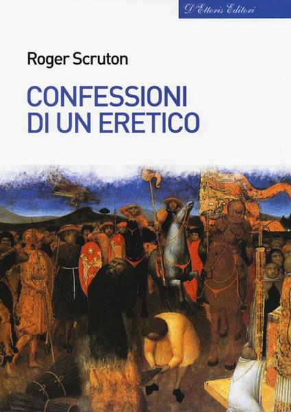 Confessioni di un eretico - Roger Scruton - copertina