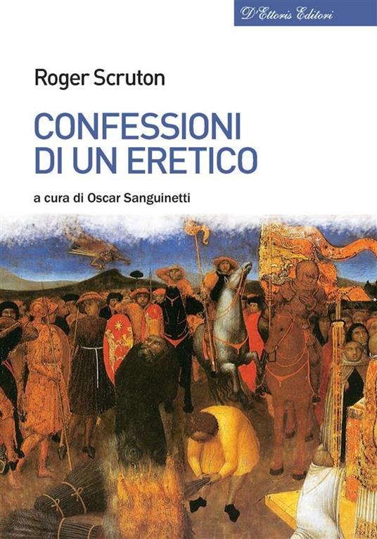 Confessioni di un eretico - Roger Scruton,Oscar Sanguinetti - ebook
