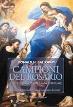 Campioni del rosario. Eroi e storia di un'arma spirituale