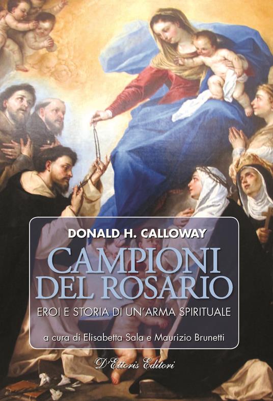 Campioni del rosario. Eroi e storia di un'arma spirituale - Donald H. Calloway - copertina