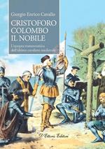 Cristoforo Colombo il nobile. L'epopea transoceanica dell'ultimo cavaliere medievale