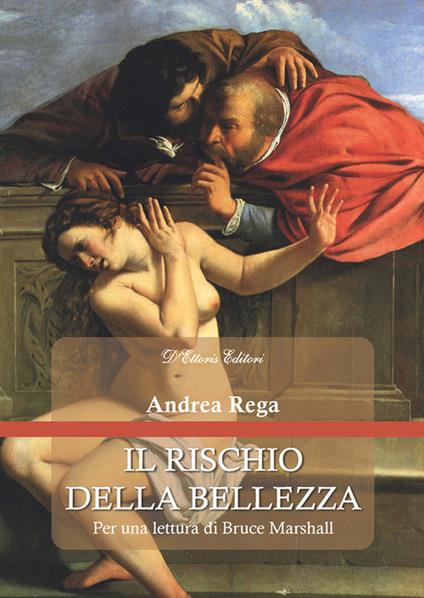 Il rischio della bellezza. Per una lettura di Bruce Marshall - Andrea Rega - copertina
