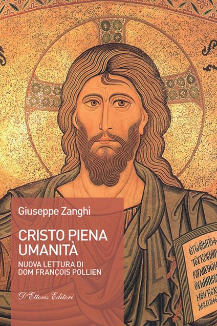 Cristo piena umanità. Nuova lettura di dom François Pollien - Giuseppe Zanghì - ebook