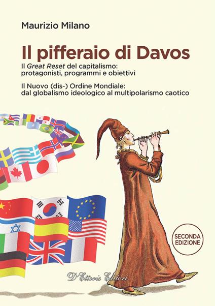 Il pifferaio di Davos. Il «Great Reset» del capitalismo: protagonisti, programmi e obiettivi. Il Nuovo (dis-) Ordine Mondiale: dal globalismo ideologico al multipolarismo caotico - Maurizio Milano - copertina