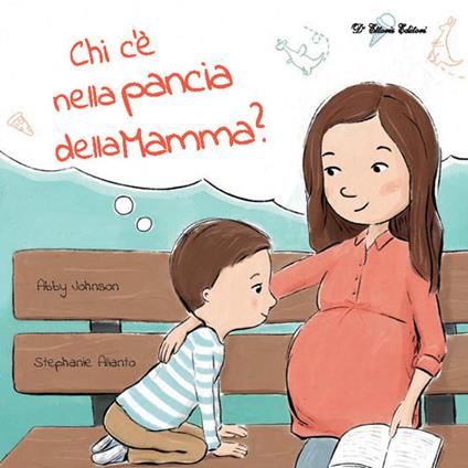 Chi c’è nella pancia della mamma? Ediz. illustrata - Abby Johnson - copertina