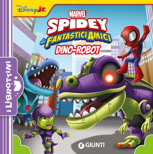 Dino-Robot. Spidey e i suoi fantastici amici. Ediz. illustrata - copertina