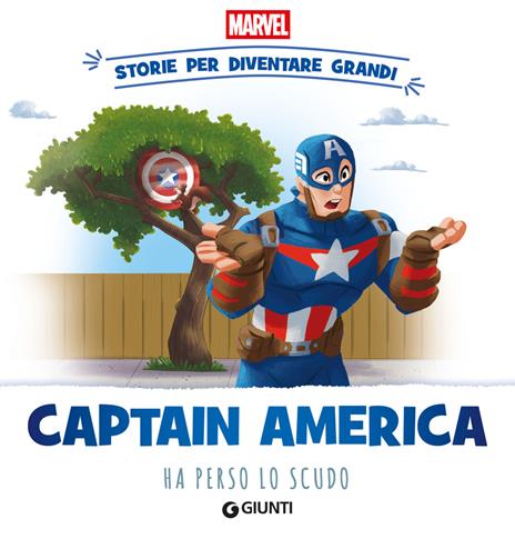 Captain America ha perso lo scudo. Storie per diventare grandi. Ediz. a colori - copertina