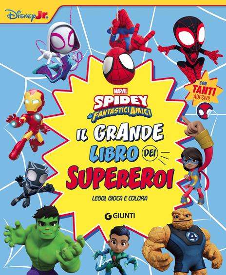 Il grande libro dei supereroi. Spidey e i suoi fantastici amici. Leggi, gioca e colora. Con adesivi. Ediz. a colori - copertina