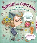 Storie che contano. 10 storie per divertirsi con i numeri. Ediz. illustrata