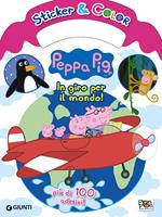 In giro per il mondo. Peppa Pig. Sticker & color. Con Adesivi