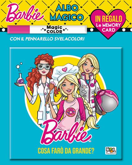 Cosa farò da grande. Albo magico. Barbie. Ediz. a colori. Con gadget - copertina