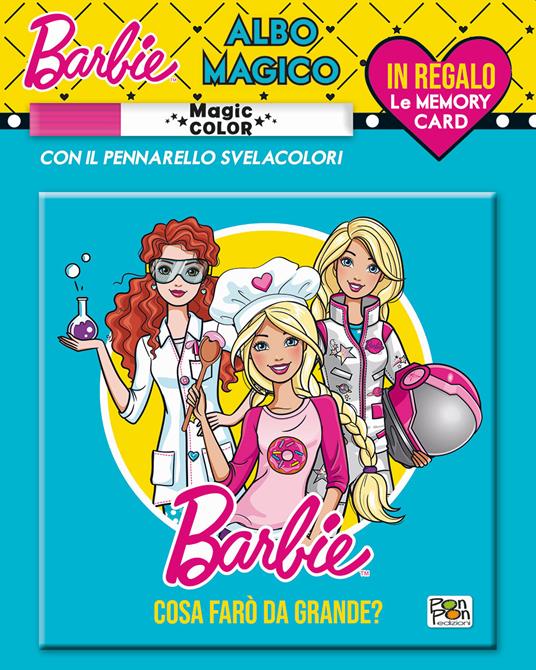Cosa farò da grande. Albo magico. Barbie. Ediz. a colori. Con gadget - copertina