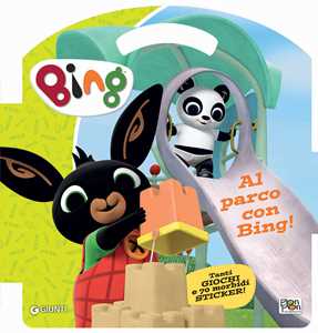 Al parco con Bing! Bing. Puffy sticker. Ediz. a colori. Con Adesivi