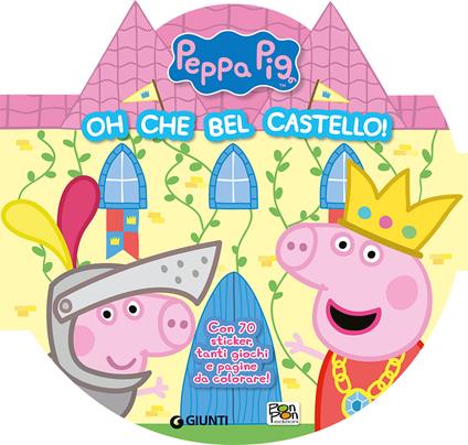 Oh che bel castello! Peppa Pig. Con adesivi. Ediz. a colori - Marilla Pascale - copertina