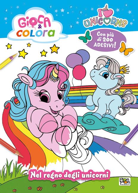 I love unicorns. Nel regno degli unicorni. Ediz. a colori - copertina