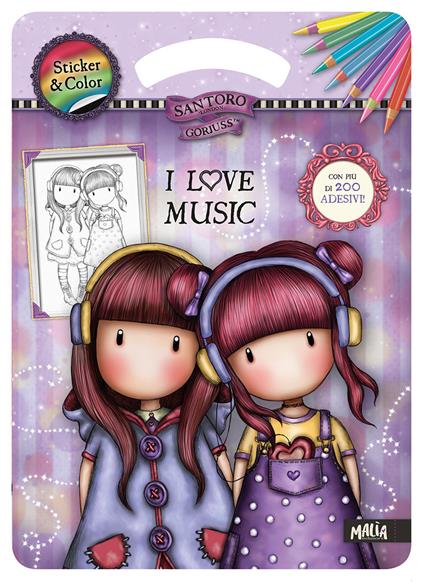I love music. Sticker & color. Gorjuss. Ediz. a colori - copertina