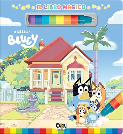 A casa di Bluey. Libro magico. Bluey. Ediz. a colori. Con pennarello ad acqua - Cristina Panzeri - copertina