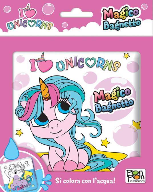 I love unicorns. Magico bagnetto. Ediz. a colori - Lisa Capiotto - copertina