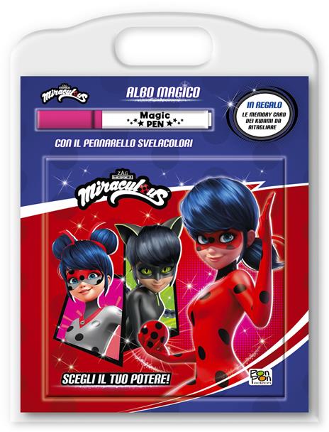 Scegli il tuo potere! Miraculous. Albo magico. Ediz. a colori. Con pennarello svelacolori - Lucia Marenzi - copertina