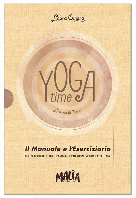 Yoga time. La danza della vita. Ediz. a colori. Con Taccuino - Laura Eynard - copertina