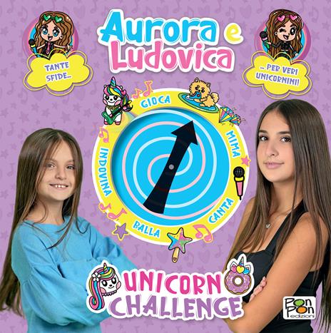 Unicorn Challenge. Aurora e Ludovica. Libro Spinner. Ediz. a colori - Aurora e Ludovica - copertina