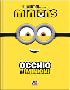 Occhio Al Minion! Minions. Cattivissimo Me 4. Ediz. A Colori. Con Occhiali Da Minion-image
