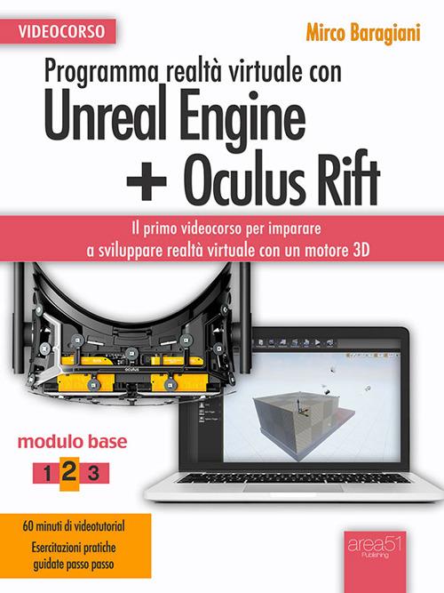 Programma realtà virtuale con Unreal Engine + Oculus Rift. Videocorso. Modulo base. Vol. 2 - Mirco Baragiani - ebook