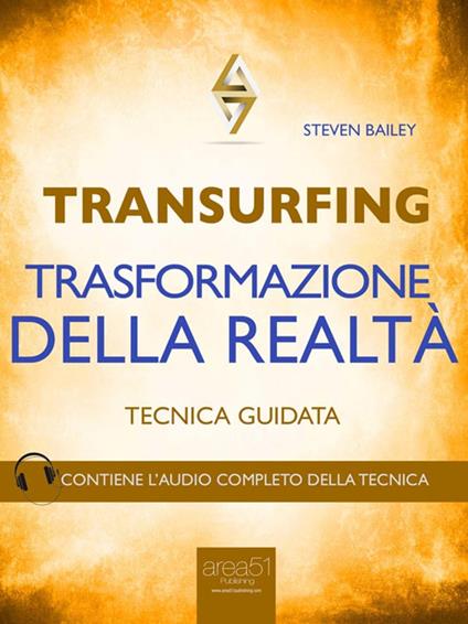 Transurfing. Trasformazione della realtà. Tecnica guidata - Steven Bailey - ebook