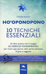 Ho'oponopono. 10 tecniche essenziali. Un libro pratico che ti insegna gli esercizi fondamentali per praticare e vivere ogni giorno.. Con aggiornamento online