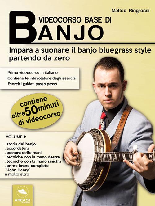 Videocorso base di banjo. Vol. 1 - Matteo Ringressi - ebook