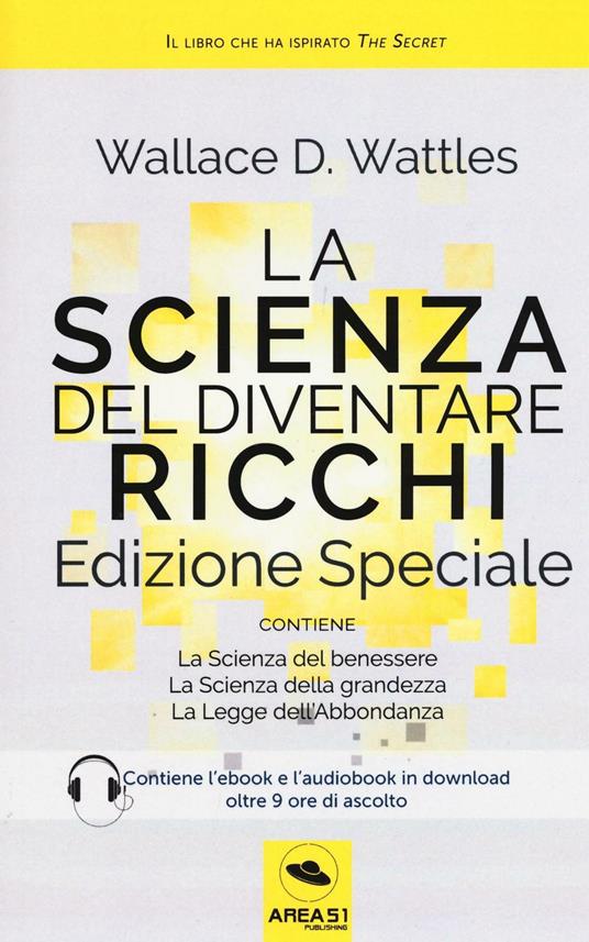 La scienza del diventare ricchi. Ediz. speciale. Con e-book - Wallace Delois Wattles - copertina