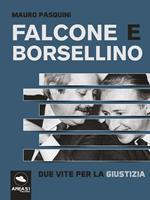 Falcone e Borsellino. Due vite per la giustizia