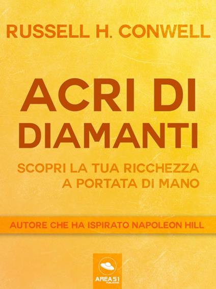 Acri di diamanti. Scopri la tua ricchezza a portata di mano - Russell H. Conwell - ebook