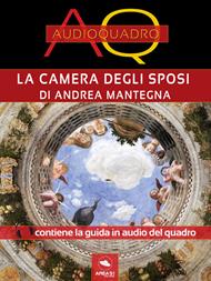 Camera degli sposi di Andrea Mantegna. Audioquadro. Con File audio per il download