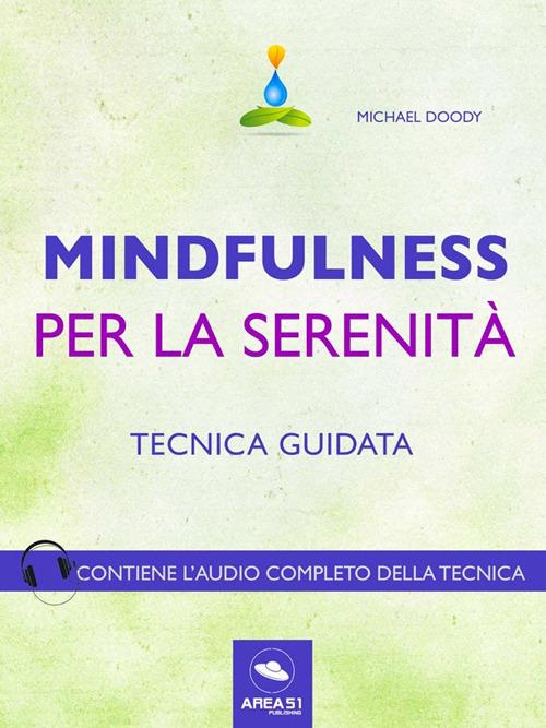 Mindfulness per la serenità. Tecnica guidata - Michael Doody - ebook